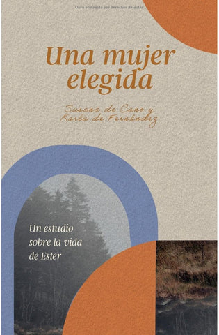 Image of Una Mujer Elegida: Un Estudio Sobre el Libro de Ester