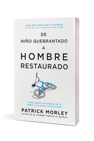 Image of De Niño Quebrantado a Hombre Restaurado