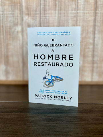 Image of De Niño Quebrantado a Hombre Restaurado