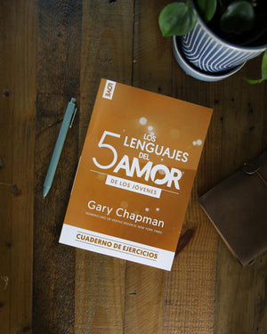 LOS 5 LENGUAJES DEL AMOR PARA LOS JOVENES - CUADERNO DE EJERCICIOS