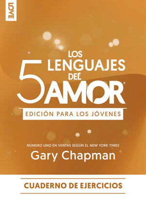 LOS 5 LENGUAJES DEL AMOR PARA LOS JOVENES - CUADERNO DE EJERCICIOS