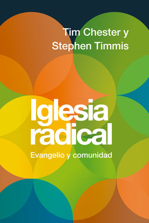 Iglesia Radical: Evangelio y Comunidad