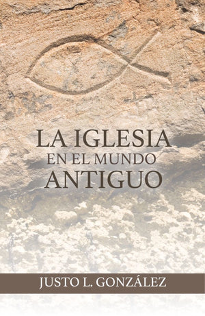 La Iglesia en el Mundo Antiguo