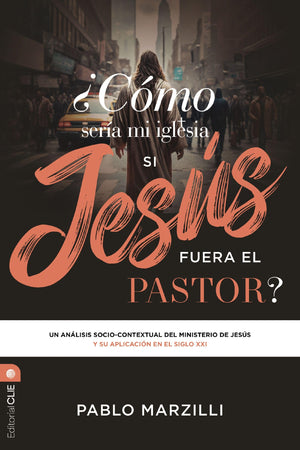 COMO SERIA MI IGLESIA SI JESUS FUERA EL PASTOR?