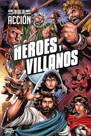 LA BIBLIA EN ACCION HEROES Y VILLANOS