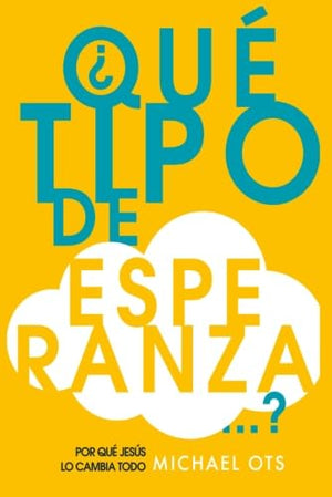 ¿Qué Tipo de Esperanza...?