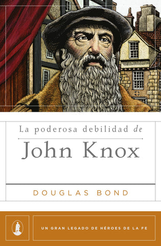 Image of LA PODEROSA DEBILIDAD DE JOHN KNOX
