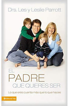 El Padre que Quieres Ser