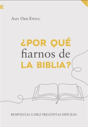 ¿Por que Fiarnos de la Biblia?