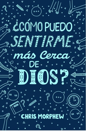 ¿Cómo Puedo Sentirme Más Cerca de Dios? Serie Grandes Preguntas 6