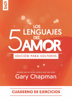LOS 5 LENGUAJES DEL AMOR PARA LOS SOLTEROS - CUADERNO DE EJERCICIOS