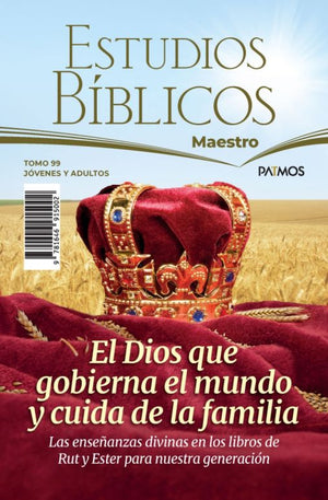 MAESTRO TOMO 99: EL DIOS QUE GOBIERNA EL MUNDO Y CUIDA DE LA FAMILIA JOVENES Y ADULTOS