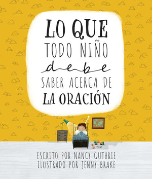 LO QUE TODO NINO DEBE SABER ACERCA DE LA ORACION