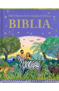 Historias Inolvidables de la Biblia