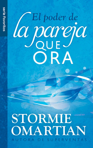 Image of EL PODER DE LA PAREJA QUE ORA: GUIA DE ORACION PARA MATRIMONIOS
