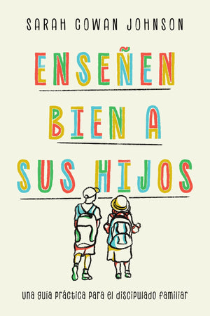 ENSENEN BIEN A SUS HIJOS