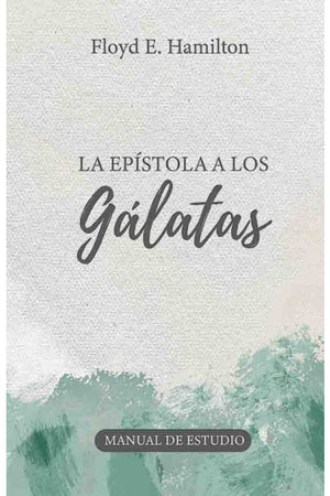 LA EPISTOLA A LOS GALATAS MANUAL DE ESTUDIO