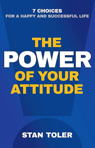 Image of THE POWER OF YOUR ATTITUDE: 7 CHOICES FOR A HAPPY AND SUCCESSFUL LIFE