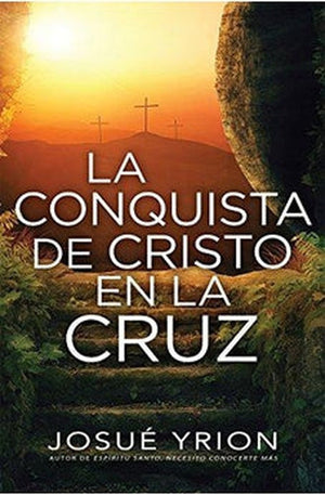 La Conquista de Cristo en la Cruz