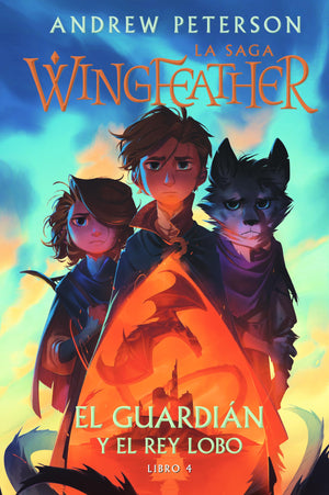 LA SAGA WINGFEATHER 4: EL GUARDIAN Y EL REY LOBO