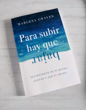PARA SUBIR HAY QUE BAJAR