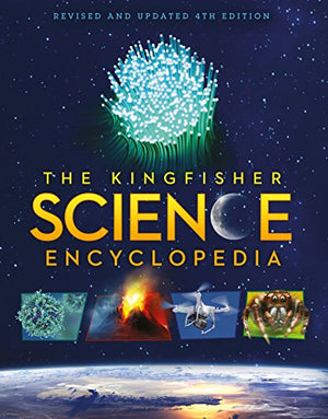 THE KINGFISHER SCIENCE ENCYCLOPEDIA: WITH 50 INTERACTIVE AUGMENTED REALITY MODELS! (KINGFISHER ENCYCLOPEDIAS)