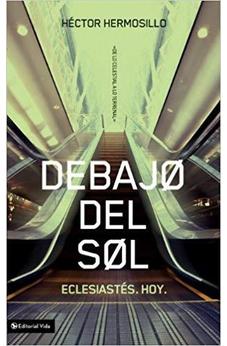 Debajo del Sol: Eclesiastés Hoy