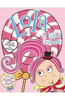 Lola el Hada Dulcita: Libro de Actividades con Etiquetas