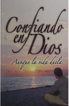 Confiando en Dios Aunque la Vida Duela