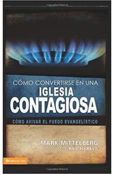 Cómo Convertirse en una Iglesia Contagiosa