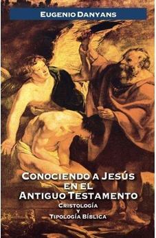 Conociendo a Jesús en el Antiguo Testamento