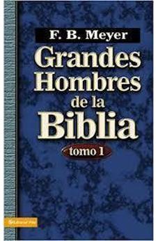 Grandes Hombres de la Biblia Tomo 1