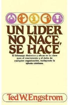 Un Líder No Nace, Se Hace