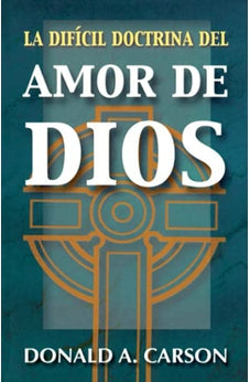 La Difícil Doctrina del Amor de Dios