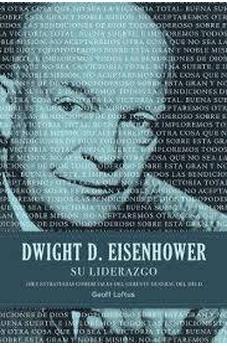Dwight D. Eisenhower: Su Liderazgo