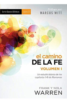 El Camino de la Fe Serie Bases Bíblicas Vol. I