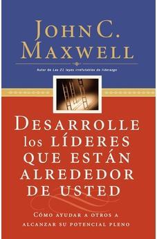 Desarrolle los Lideres que Están Alrededor de Usted