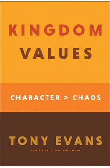 Kingdom Values: Character Over Chaos (Biblical Virtues from the Beatitudes)