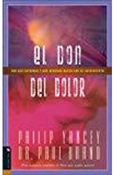 El Don del Dolor: Por qué Sufrimos y qué Debemos Hacer con el Sufrimiento