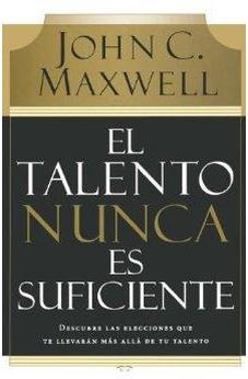 El Talento Nunca Es Suficiente