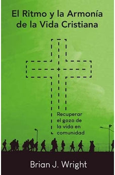 El Ritmo y la Armonía de la Vida Cristiana - Recuperar el Gozo de la Vida en Comunidad