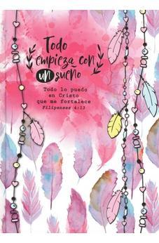Todo Empieza con un Sueño Filipenses 4:4: Diario y Cuaderno de Notas