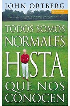 Todos Somos Normales Hasta que nos Conocen