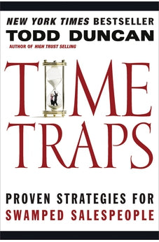 Time Traps: Proven Strategies for Swamped Salespeople