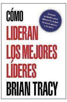 ¿Cómo Lideran los Mejores Líderes?