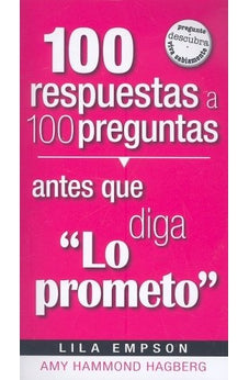 100 Respuestas Antes que Diga lo Prometo