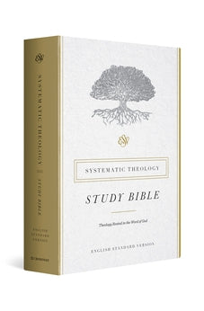 ESV Systematic Theology Study Bible