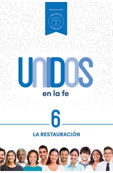 Unidos en la Fe 6:La Restauración