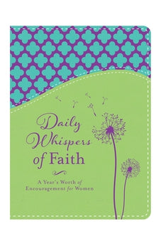 Daily Whispers of Faith: A Year's Worth of Encouragement for Women