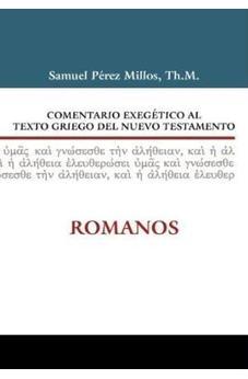 Comentario Exegético al Texto Griego del Nuevo Testamento: Romanos